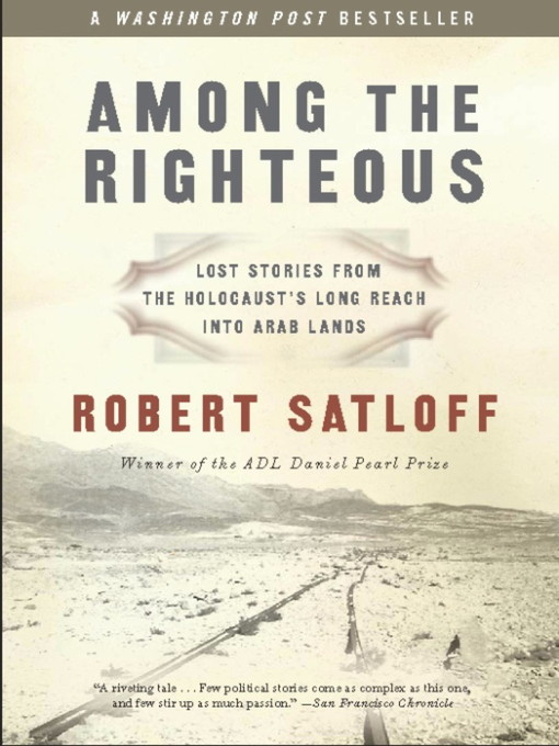 Title details for Among the Righteous by Robert Satloff - Available